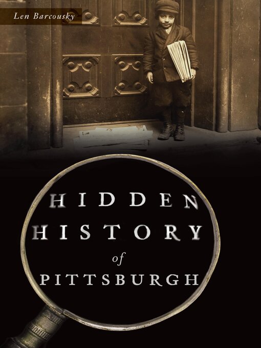 Title details for Hidden History of Pittsburgh by Len Barcousky - Wait list